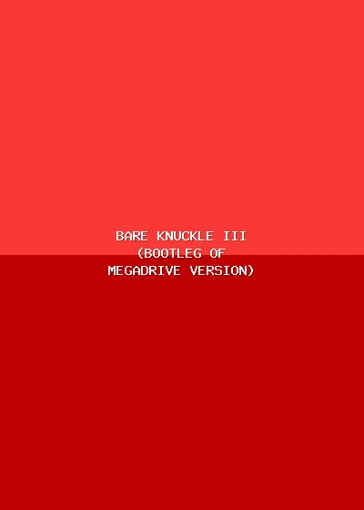 Bare Knuckle III (bootleg of Megadrive version)