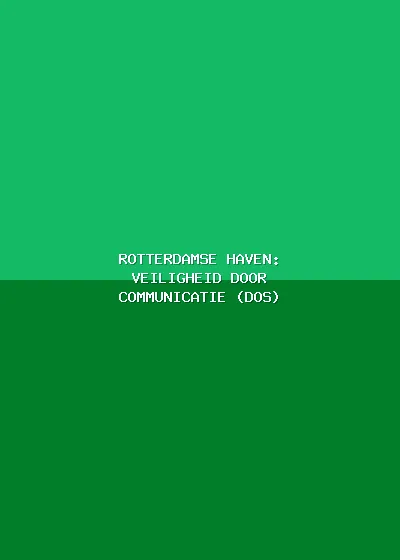 Rotterdamse haven: Veiligheid door communicatie (DOS)